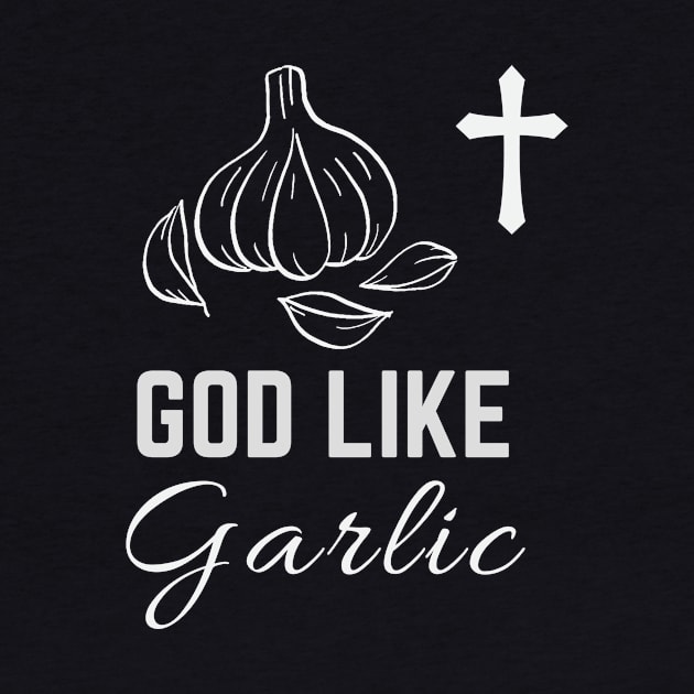 God Like garlic - National Garlic Day by CoolFuture